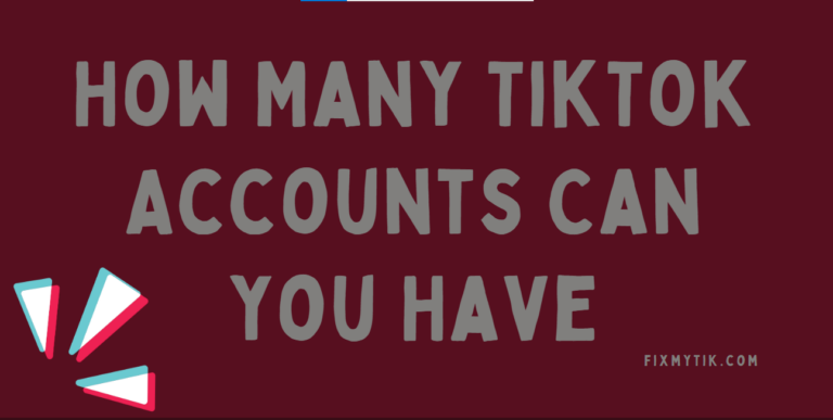 How Many TikTok Accounts Can you Have